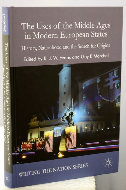 THE USES OF THE MIDDLE AGES IN MODERN EUROPEAN STATES.