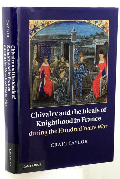 CHIVALRY AND THE IDEALS OF KNIGHTHOOD IN FRANCE DURING THE HUNDRED YEARS WAR.